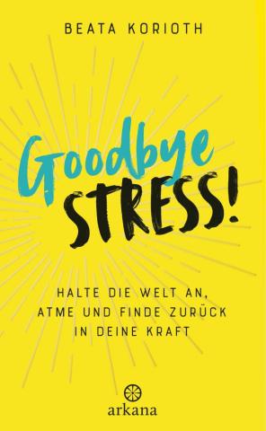 Beata Korioth - Goodbye Stress!