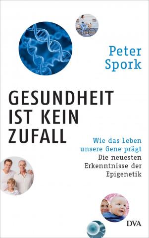 Peter Spork, Gesundheit ist kein Zufall, Epigenetik